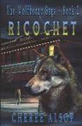The Wolfborne Saga Book 2- Ricochet