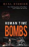 Human Time Bombs: Three Mortifying Stories of Serial Rapes, Serial Murders, and Matricide