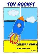 Toy Rocket: Create a Story - Blank Comic Book - 110 Pages