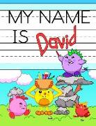 My Name Is David: Personalized Primary Name Tracing Workbook for Kids Learning How to Write Their First Name, Practice Paper with 1 Ruli