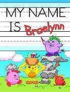 My Name Is Braelynn: Personalized Primary Name Tracing Workbook for Kids Learning How to Write Their First Name, Practice Paper with 1 Ruli