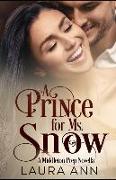 A Prince for Ms. Snow: A Clean, Millionaire Romance