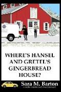 Where's Hansel and Gretel's Gingerbread House?