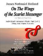 On the Wings of the Scarlet Messenger: An Opera in Four Acts Individual Instrument Parts: Part 2 of 2 (Strings, Harp, Timpani, Percussion)