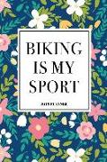 Biking Is My Sport: A 6x9 Inch Matte Softcover 2019 Weekly Diary Planner with 53 Pages and a Navy Blue Floral Patter Cover
