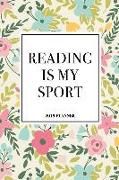 Reading Is My Sport: A 6x9 Inch Matte Softcover 2019 Weekly Diary Planner with 53 Pages and a Floral Patter Cover