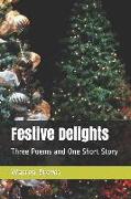 Festive Delights: Three Poems and One Short Story