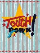 Touch Down!: Quad Ruled 5x5 Graph Paper Notebook (5 Squares Per Inch) - Large 8.5 X 11 - 120 Sheets