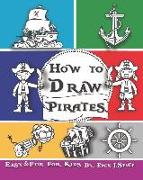 How to Draw Pirates: Easy & Fun Drawing Book for Kids Age 6-8