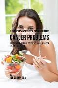 51 Superfood Salad Recipes to Prevent and Reduce Cancer Problems: Boost Your Immune System to Kill Cancer Cells Fast