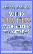 Who Hates Marigold Flowers?