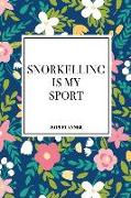 Snorkelling Is My Sport: A 6x9 Inch Matte Softcover 2019 Weekly Diary Planner with 53 Pages and a Navy Blue Floral Patter Cover