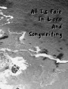 All Is Fair in Love and Songwriting: Combination Staff Paper and Dot Grid Songwriting Paper for Composition, Songwriting, Lyrics, and Music Theory