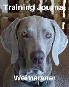 Training Journal Weimaraner: Record Your Dog's Training and Growth