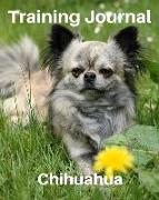 Training Journal Chihuahua: Record Your Dog's Training and Growth