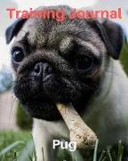 Training Journal Pug: Record Your Dog's Training and Growth