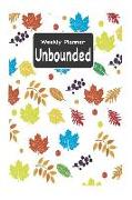 Weekly Planner Unbounded: Weekly and Daily Appointment Keeper for 2019-2020 12 Months Planning Notebook
