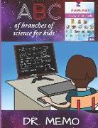 A B C of Branches of Science for Kids