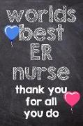 Worlds Best Er Nurse Thank You for All You Do: Registered Nurse, Notebook Lined Journal 120 Page