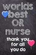 Worlds Best or Nurse Thank You for All You Do: Registered Nurse, Notebook Lined Journal 120 Page