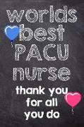 Worlds Best Pacu Nurse Thank You for All You Do: Registered Nurse, Notebook Lined Journal 120 Page