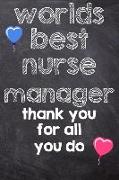 Worlds Best Nurse Manager Thank You for All You Do: Registered Nurse, Notebook Lined Journal 120 Page