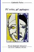 Pi' Rritë, Pi' Pplagnë: Poesie Dialettali Abruzzesi Con Testo a Fronte