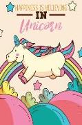 Happiness Is Believing in Unicorn: Unicorn Lover Notebook Cover