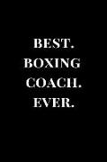 Best. Boxing Coach. Ever.: Gift Lined Notebook Journal