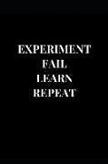 Experiment Fail Learn Repeat: Black Lined Notebook Journal