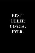 Best. Cheer Coach. Ever.: Gift Notebook Journal