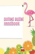 Dotted Bullet Handbook: A Journal for Charting Your Tasks, Hopes, and Dreams, Go on & Bullet It!