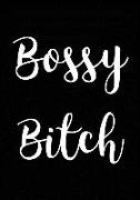 Bossy Bitch: Journal, Funny Gift for Your Boss or Best Friend - Blank Notebook