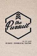 The Pursuit: 40 Days, 40 Biblical Truths