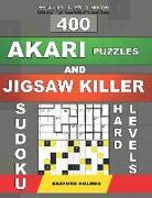 400 Akari Puzzles and Jigsaw Killer Sudoku. Hard Levels.: 12x12 Akari Puzzles and 9x9 Killer Jigsaw Sudoku Books. Holmes Presents a Collection of Perf