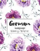 German Language Weekly Planner: Track and Plan Your German Weekly, Practice Tracker Planning Notebook Personal Journal Lesson Learning