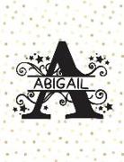 Abigail: (8.5 X 11 Lined) College Ruled Blank Journal Notebook with Monogram Letter A and Personalized Name