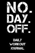 No. Day. Off.: Daily Workout Journal