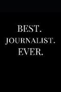 Best. Journalist. Ever.: Gift Lined Notebook Journal