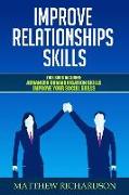 Improve Relationships Skills: 2 Manuscripts - Advanced Communication Skills, Improve Your Social Skills