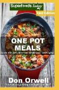 One Pot Meals: 280+ One Pot Meals, Dump Dinners Recipes, Quick & Easy Cooking Recipes, Antioxidants & Phytochemicals: Soups Stews and