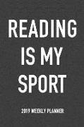 Reading Is My Sport: A 6x9 Inch Matte Softcover 2019 Weekly Diary Planner with 53 Pages