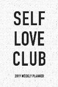 Self Love Club: A 6x9 Inch Matte Softcover 2019 Weekly Diary Planner with 53 Pages