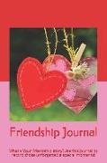 Friendship Journal: What's Your Friendship Story?use This Journal to Record Those Unforgettable Special Moments!compact, Beautiful and Gen