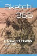 Sketch! 365: A Daily Art Prompt Journal