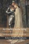 An Enemy to the King: From the Recently Discovered Memoirs of the Sieur de la Tournoire