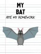 My Bat Ate My Homework: Funny Blank Lined Notebook - Bat