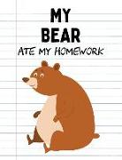 My Bear Ate My Homework: Funny Blank Lined Notebook - Bear