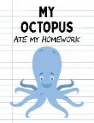 My Octopus Ate My Homework: Funny Blank Lined Notebook - Blue Octopus