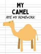 My Camel Ate My Homework: Funny Blank Lined Notebook - Camel